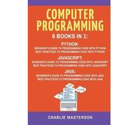 Charlie Masters Computer Programming: 6 Books in 1: Beginner's Guide (Tascabile)