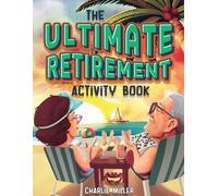 Charlie Miller The Ultimate Retirement Activity Book (Tascabile)