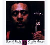Charlie Mingus - Blues & Roots by Charlie Mingus (2002) Audio CD