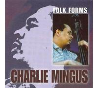 Charlie Mingus - Folk Forms