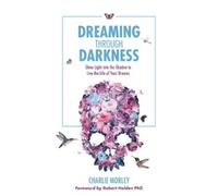 Charlie Morley Dreaming Through Darkness (Tascabile)