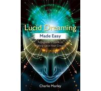 Charlie Morley Lucid Dreaming Made Easy (Tascabile)