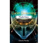 Charlie Morley Lucid Dreaming Made Easy (Tascabile)