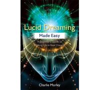 Charlie Morley Lucid Dreaming Made Easy (Tascabile)