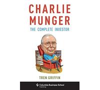 Charlie Munger: The Complete Investor