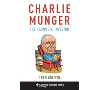 Charlie Munger: The Complete Investor