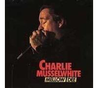 Charlie Musselwhite - Mellow-Dee