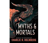 Charlie N. Holmberg Myths and Mortals (Tascabile) Numina