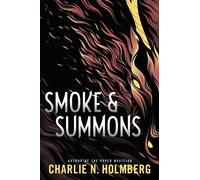 Charlie N. Holmberg Smoke and Summons (Tascabile) Numina