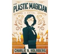 Charlie N. Holmberg The Plastic Magician (Tascabile) Paper Magician Novel