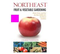Charlie Nardozzi Northeast Fruit & Vegetable Gardening (Tascabile)