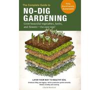 Charlie Nardozzi The Complete Guide to No-Dig Gardening (Tascabile)