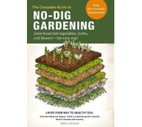 Charlie Nardozzi The Complete Guide to No-Dig Gardening (Tascabile)