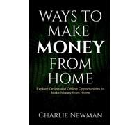Charlie Newman Ways to Make Money from Home (Tascabile)