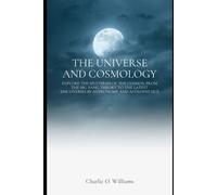 Charlie O Williams The Universe and Cosmology (Tascabile)