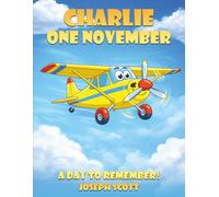 CHARLIE ONE NOVEMBER: A Day to Remember