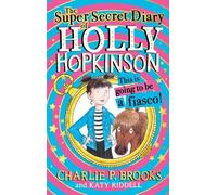 Charlie P. Broo The Super-Secret Diary of Holly Hopkinson: Th (Copertina rigida)