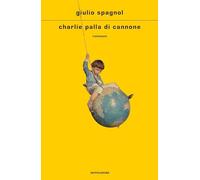Libri Spagnol Giulio - Charlie Palla Di Cannone