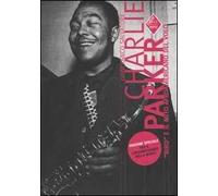 Charlie Parker. «Bird» e il mito afroamericano del volo