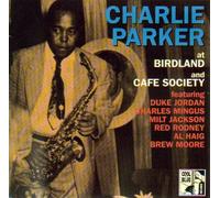 Charlie Parker - Charlie Parker at Birdland and Cafe Society (UK Import)