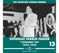 CHARLIE PARKER - INTEGRALE VOL. 13 I REMEMBER YOU 1953-1954 - 4C - F72z