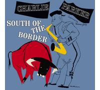 Charlie Parker South of the Border (CD) Album