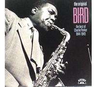 Charlie Parker - The Original Bird: The Best of Charlie Parker 1944-1949 [UK Import]
