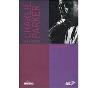 Charlie Parker. Vita e musica - Woideck Carl