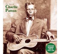 Charlie Patton - The Best Of Charlie Patton