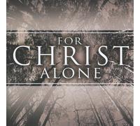 Charlie Peacock - For Christ Alone (featuring Charlie Peacock)