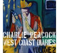Charlie Peacock - West Coast Diaries Vol. 2