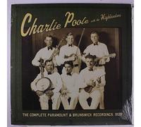 CHARLIE POOLE WITH THE HIGHLANDERS - the complete paramount & brunswick recordings 1929