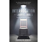 Charlie Price Interrogation of Gabriel James (Tascabile)