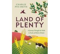 Charlie Pye-Smith Land of Plenty (Copertina rigida)