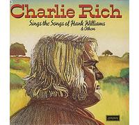 Charlie Rich Sings The Songs Of Hank Williams And Others