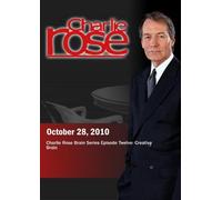 Charlie Rose - Charlie Rose Brain Series Episode Twelve: Creative Brain (October 28, 2010)