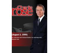 Charlie Rose with Richard Butler; Natalie Cole (August 3, 1999)