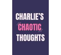 Charlie’s Chaotic Thoughts: Personalized Lined Notebook for Writing, Journaling and Daily Thoughts - Aesthetic Journal for Women and Girls