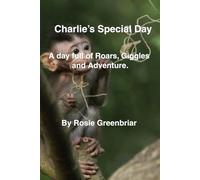 Charlie’s Special Day.: A Day Full of Roars, Giggles, and Adventures!