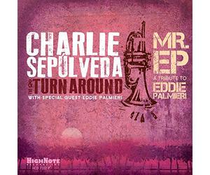 Charlie Sepulveda & The Turnaround Mr. EP: A Tribute to Eddie Palmieri (CD)