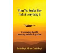 Charlie Siegel Bernie S Siegel MD Sie When You Realize How Perfect E (Tascabile)