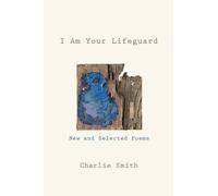 Charlie Smith I Am Your Lifeguard (Copertina rigida)