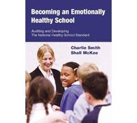 Charlie Smith Shall McKee Becoming an Emotionally Healthy School (Tascabile)