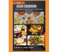 Charlie Smith The Asian Cookbook (Tascabile)