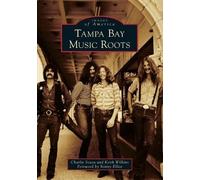 Charlie Souza Keith Wilkins Tampa Bay Music Roots (Tascabile) Images of America