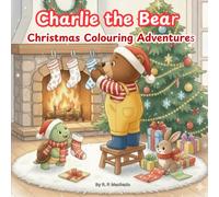 Charlie the Bear Christmas Colouring Adventure: A festive collection of winter colouring pages for kids ages 5-9