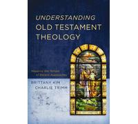 Charlie Trimm Brittany Kim Understanding Old Testament Theology (Tascabile)