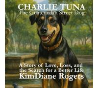 Charlie Tuna: The Guatemalan Street Dog