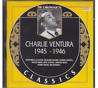CHARLIE VENTURA - Charlie Ventura 1945-1946