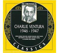 CHARLIE VENTURA - Classics 1946-1947